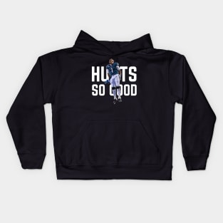 Hurts so Good - Jalen Hurts Kids Hoodie